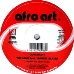 The Man Feat Ashley Slater - The Man Feat Ashley Slater - Question? - Afro Art