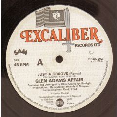 Glen Adams Affair - Glen Adams Affair - Just A Groove (Remix) - Excaliber Records Ltd.