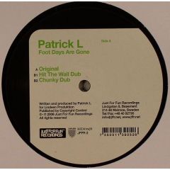 Patrick L - Patrick L - Foot Days Are Gone - Just For Fun Recordings