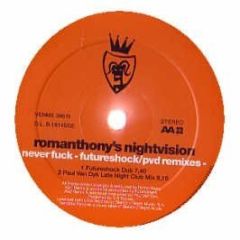 Romanthony's Nightvision - Romanthony's Nightvision - Never Fuck (Remixes) - Vendetta