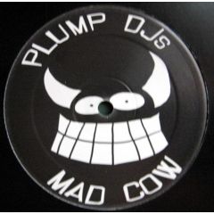 Plump Djs - Plump Djs - Mad Cow - Finger Lickin