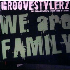 Groovestylerz - Groovestylerz - We Are Family - Get Freaky