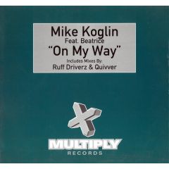 Mike Koglin Ft Beatrice - Mike Koglin Ft Beatrice - On My Way - Multiply