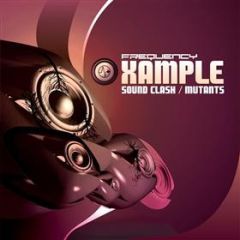 Xample - Xample - Sound Clash / Mutants - Frequency