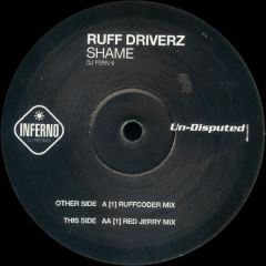 Ruff Driverz - Ruff Driverz - Shame - Inferno