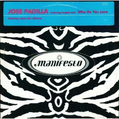 Jose Padilla - Jose Padilla - Who Do You Love? (Remixes) - Manifesto