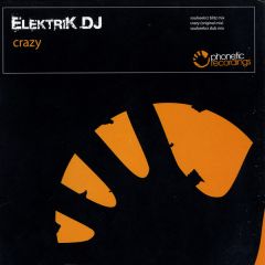 Elektrik DJ - Elektrik DJ - Crazy - Phonetic