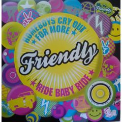 Friendly - Friendly - Homeboys Cry Out For More - Io Music