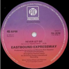 Eastbound Expressway - Eastbound Expressway - Never Let Go - PYE