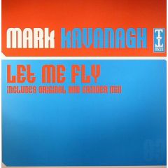 Mark Kavanagh - Mark Kavanagh - Let Me Fly - Tripoli Trax
