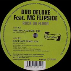 Dub Deluxe Feat. MC Flipside - Dub Deluxe Feat. MC Flipside - Rock Da Floor - Full House
