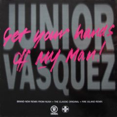 Junior Vasquez - Junior Vasquez - Get Your Hands Off My Man - Positiva