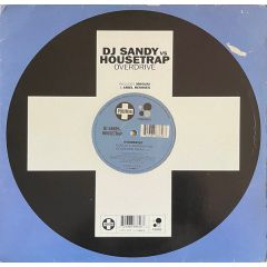 DJ Sandy Vs Housetrap - DJ Sandy Vs Housetrap - Overdrive - Positiva