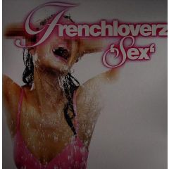 Frenchloverz - Frenchloverz - Sex - Chic Flowerz Records