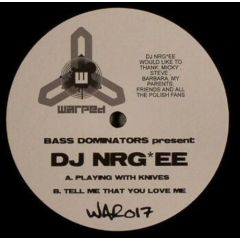 DJ Nrg*Ee - DJ Nrg*Ee - Playing With Knives / Tell Me That You Love Me - Warped Records