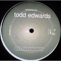 Todd Edwards - Todd Edwards - Incidental EP - I! Records