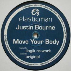 Justin Bourne - Justin Bourne - Move Your Body - Elasticman