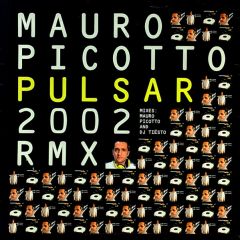 Mauro Picotto - Mauro Picotto - Pulsar 2002 (Remixes Part 2) - BXR