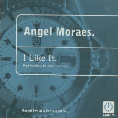 Angel Moraes - Angel Moraes - I Like It - Am:Pm
