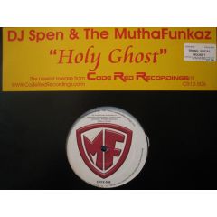 DJ Spen & The Muthafunkaz - DJ Spen & The Muthafunkaz - Holy Ghost - Code Red