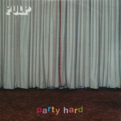 Pulp - Pulp - Party Hard (Remix Two) - Island