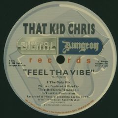 That Kid Chris - That Kid Chris - Jus Keep On Pressin On / Feel Tha Vibe - Digital Dungeon