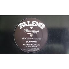 DJ Talent - DJ Talent - Myspace / Bad Boy (Remix) - Talent Recordings 1