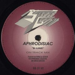 Aphrodisiac - Aphrodisiac - B-Line - Serious Grooves