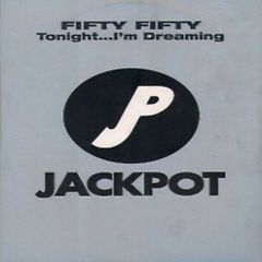 Fifty Fifty - Fifty Fifty - Tonight..I'm Dreaming - Jackpot