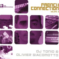 DJ Tonio & Olivier Giacomotto - DJ Tonio & Olivier Giacomotto - French Connection Vol. 2 - Mb Elektronics
