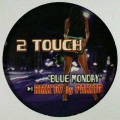 2 Touch - 2 Touch - Blue Monday (Rmx'07 By Pakito) - Nord-Way Productions