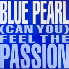 Blue Pearl - Can You Feel The Passion - Big Life