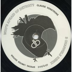 Claude Vonstroke - Claude Vonstroke - Who's Afraid Of Detroit? (3 Channels Remix) - Dirtybird