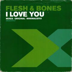 Flesh & Bones - Flesh & Bones - I Love You - Multiply