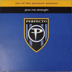 Jon Of The Pleased Wimmin - Jon Of The Pleased Wimmin - Give Me Strength - Perfecto, EastWest