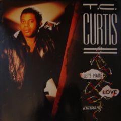 T.C. Curtis - T.C. Curtis - Lets Make Love - Hot Melt