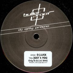DJ Lick - DJ Lick - Just 4 You (DJ Promo) - Bulletproof