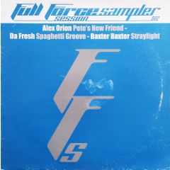 Alex O'Rion / Da Fresh - Alex O'Rion / Da Fresh - Pete's New Friend / Spaghetti Groove - Full Force