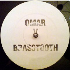 Omar vs. Brasstooth / Unknown Artist vs. Brasstooth - Omar vs. Brasstooth / Unknown Artist vs. Brasstooth - Whenever (Garage Mix) / Untitled - Not On Label