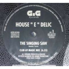 House "E" Delic - House "E" Delic - The Singing Saw - Gig Records