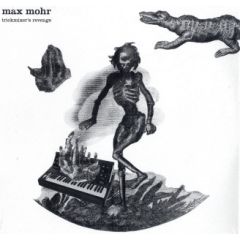 Max Mohr - Max Mohr - Trickmixer's Revenge - Playhouse