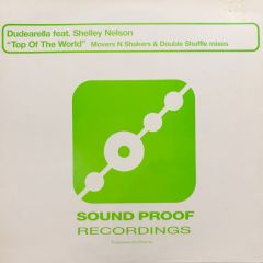 Dudearella Feat. Shelley Nelson - Top Of The World (Movers N Shakers & Double Shuffle Mixes) - Sound Proof Recordings