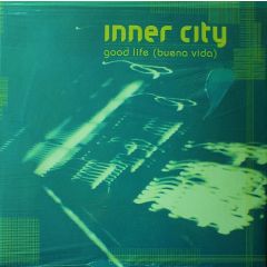 Inner City - Inner City - Good Life (Buena Vida) (Nu Birth Mix) - Pias
