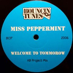 Miss Peppermint - Miss Peppermint - Welcome To Tommorow (Kb Project Mix) - Bouncin Tunes
