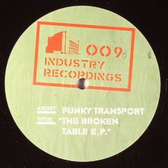 Funky Transport - Funky Transport - The Broken Table EP - Industry Recordings