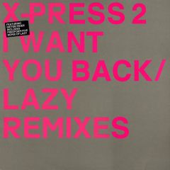X-Press 2 - X-Press 2 - I Want You Back / Lazy (Remix) - Skint