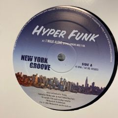 Hyper Funk - Hyper Funk - I Walk Alone - N.Y. Groove Records