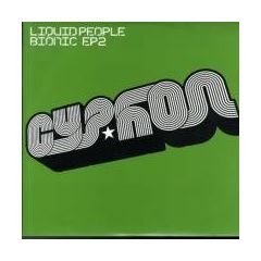 Liquid People - Liquid People - Bionic EP 2 - Cyphon