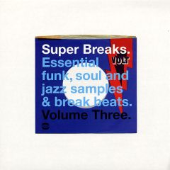 Various - Various - Super Breaks. Essential Funk, Soul And Jazz Samples & Break Beats. Volume Three - BGP Records