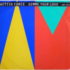 Active Force - Active Force - Give Me Your Love - A&M Records